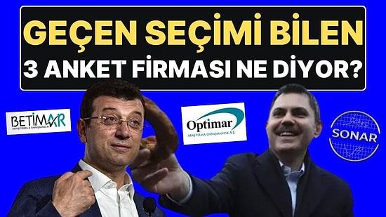 Cumhurbaşkanlığı Seçimini Bilen 3 Anket Firması İstanbul Seçimleri İçin Ne Gösteriyor?