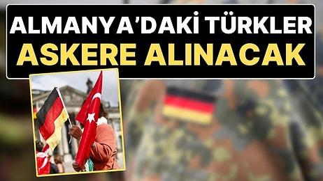 Almanya'da Sürpriz Askerlik Kararı: Asker Sıkıntısını Çözmek İçin Türkler Askere Alınacak