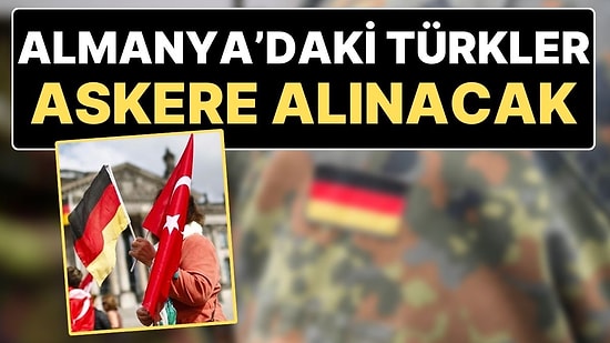 Almanya'da Sürpriz Askerlik Kararı: Asker Sıkıntısını Çözmek İçin Türkler Askere Alınacak
