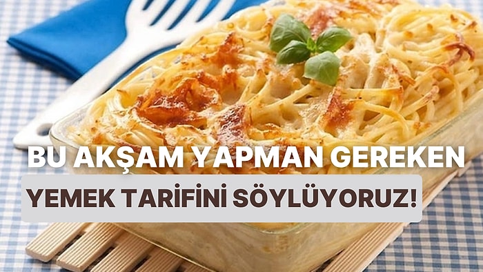 Mutfakta Zamanını Nasıl Geçirdiğini Anlat, Bu Akşam Yapman Gereken Yemek Tarifini Söyleyelim!