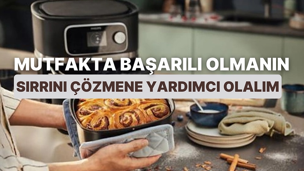 Bize Kendinden Bahset, Mutfakta Başarılı Olmanın Sırrını Çözmene Yardımcı Olalım!