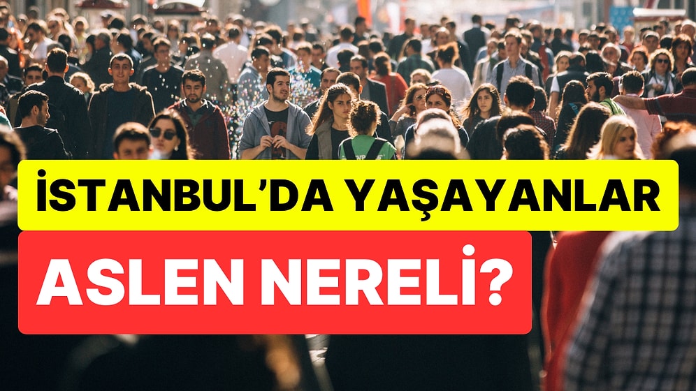 Zirve Şaşırtmadı! İstanbul'da En Çok Hangi Şehirden İnsan Var?
