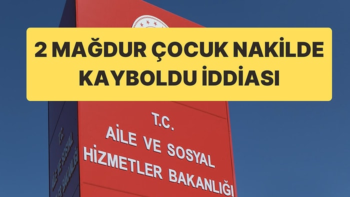 Bakanlıktan Kayıp Çocuklar İddiası Hakkında Açıklama: “İddialar Yalan, Çocuklar Devlet Korumasında”