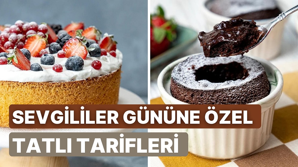 Seven Sevdiğine Yemek Yapsın: Sevgililer Günü’nde Hazırlayabileceğiniz 10 Tatlı