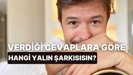 Hangi Yalın Şarkısısın?