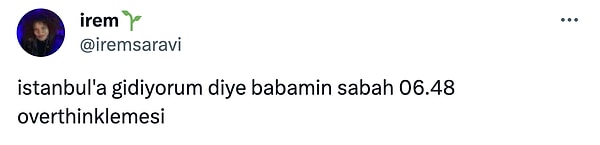 İrem isimli bir Twitter kullanıcısı, İstanbul seyahatinden önce babasının kendisine attığı mesajı hesabında paylaştı.