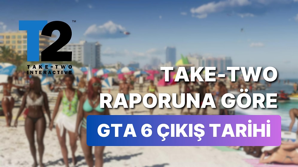 Take-Two Raporlarına Göre GTA 6 Çıkış Tarihi Belli Oldu: En Net Bilgiler Finansal Dönem Raporunda Yer Alıyor