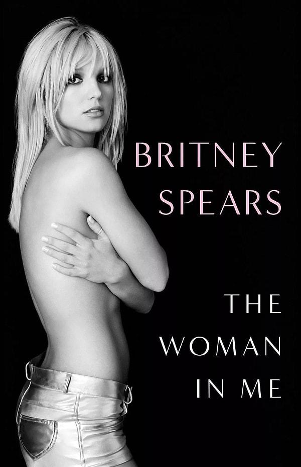 Aslında son zamanlarda Britney Spears'ı konuşmamızın asıl nedeni, hayatını anlattığı 'İçimdeki Kadın' adlı kitabı.