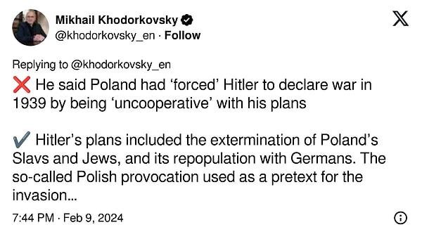 7. "❌ Putin, Polonya'nın 1939'da Hitler'i savaş ilan etmeye 'zorladığını' ve planlarına 'işbirliği yapmayarak' engel olduğunu söyledi    ✔️ Hitler'in planları, Polonya'nın Slavları ve Yahudileri yok etmesi ve Almanlarla yeniden nüfuslandırılmasıydı. İşgal için bahane olarak kullanılan sözde Polonya provokasyonu, Almanların uydurduğu bir olaydı."