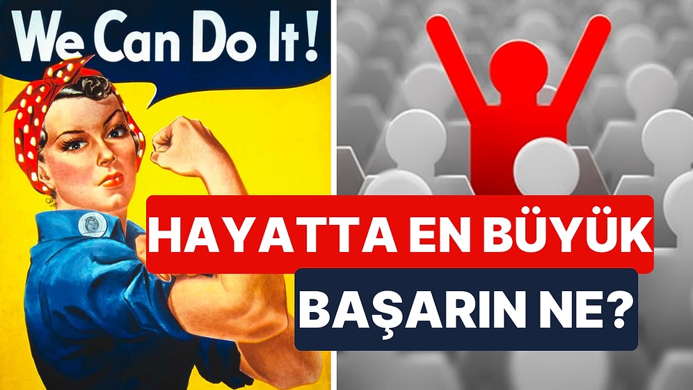 Hayatta En Büyük Başarın Ne?