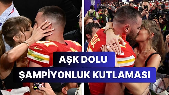 Taylor Swift'in Super Bowl Şampiyonluk Sevinci Bir Başka Oldu: Sevgilisi Travis Kelce'i Öpücüklere Boğdu!