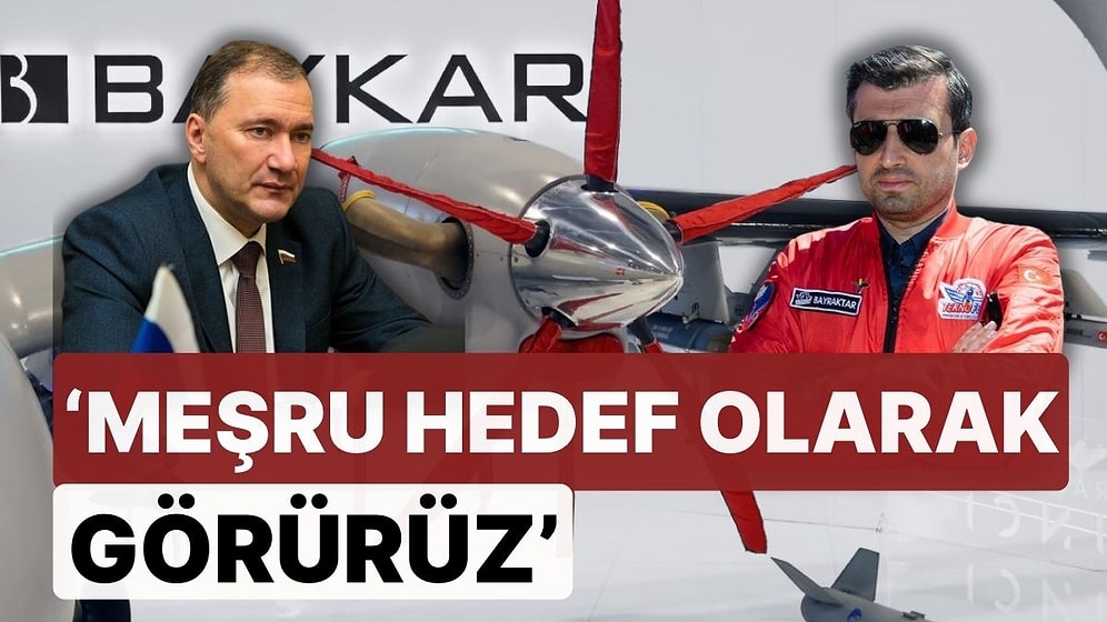 Rusya'dan Bayraktar'a Saldırı Tehdidi! 'Meşru Hedef Olarak Görüyoruz'