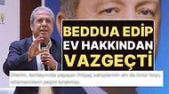 AK Partili Şamil Tayyar Beddua Edip, Ev Hakkından Vazgeçti