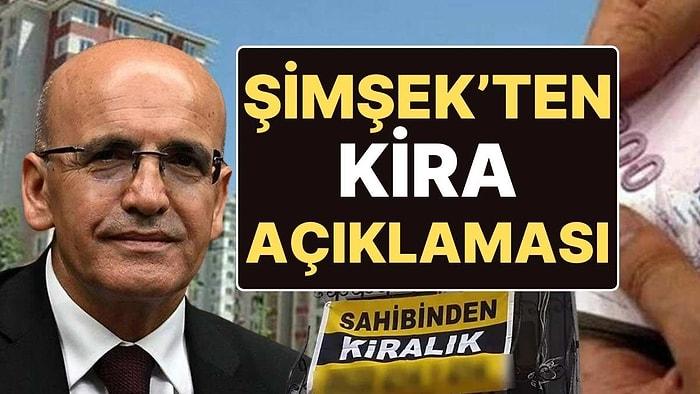 Mehmet Şimşek'ten Kira Fiyatlarına İlişkin Açıklama: Dar Gelirlilere Mesaj Yolladı