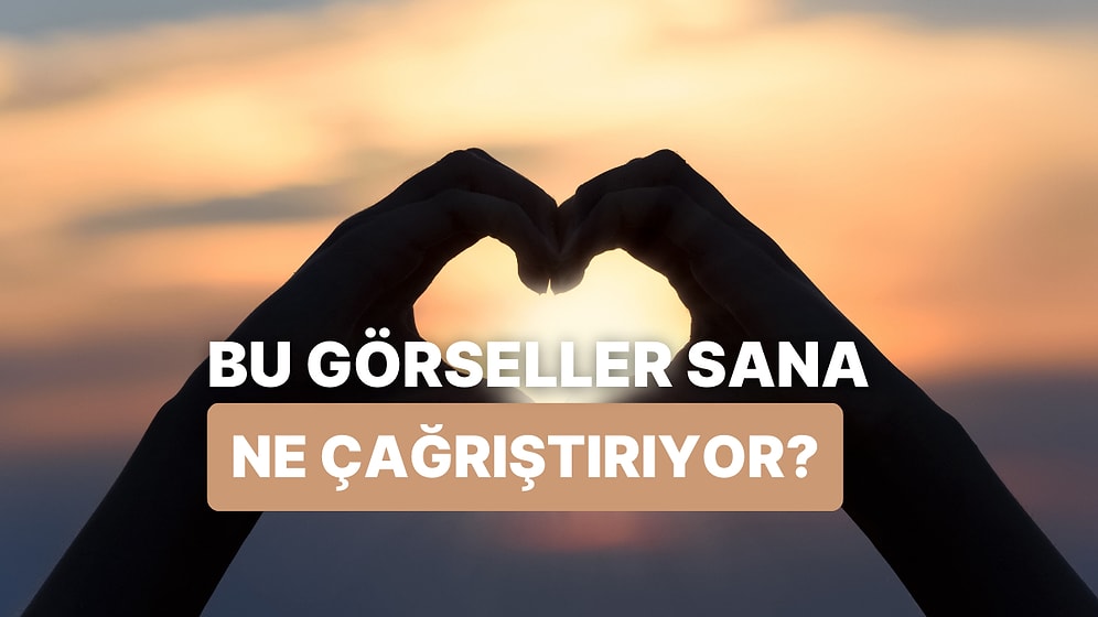 Bu Görsellerin Sana Çağrıştırdığı Duygulara Göre Şarkı Öneriyoruz!