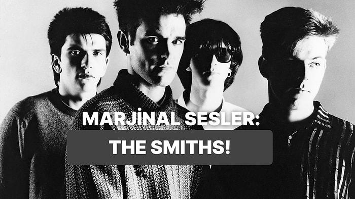 The Smiths’in En Sevilen Şarkısını Seçiyoruz!