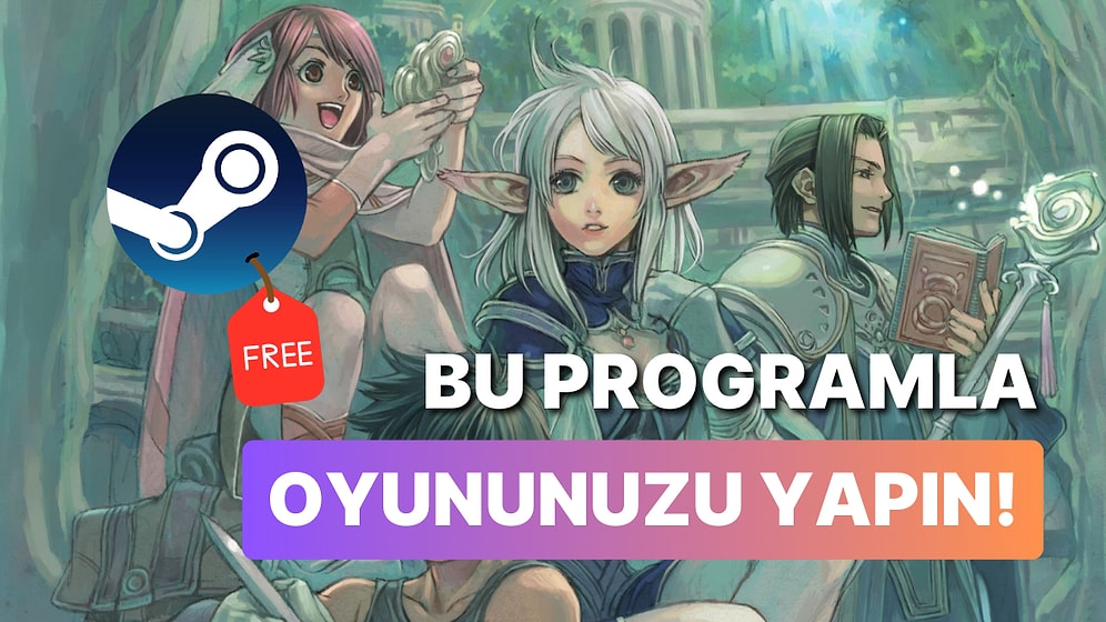 Oyun Yapmak İsteyenler Buraya: Sınırlı Süreliğine Steam'de Dağıtılan Bu Ücretsiz Yazılımı Kaçırmayın