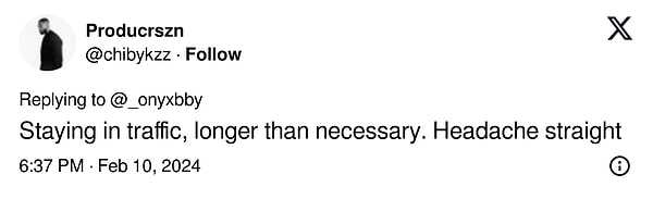 1. "Saatlerce gerektiğinden fazla trafikte kalmak. Direkt baş ağrısı..."