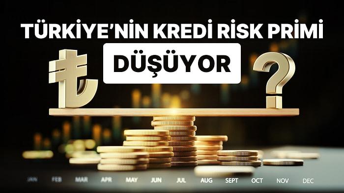Türkiye'nin Kredi Risk Primi CDS 300 Puanın Altında!