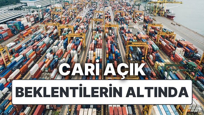 Ödemeler Dengesinde Cari Açık Beklentilerin Altında Kaldı!