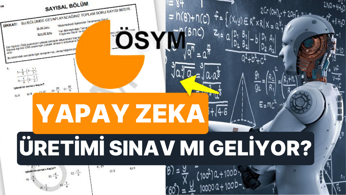 ÖSYM Başkanından Dikkat Çeken Açıklama: Yapay Zeka ile Soru Üretilecek ...