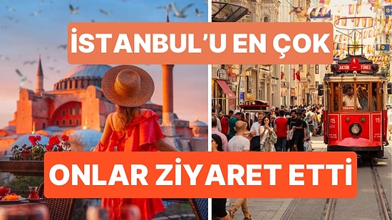 İstanbul'a Yabancı Akını: Turizmde Tüm Yılların Rekorunu Kırdı! Peki En Çok Turist Hangi Ülkeden Geldi?