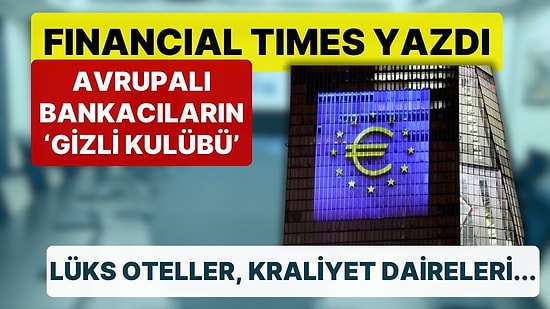 Lüks Oteller, Kraliyet Daireleri... 70 Yıldır Sır Gibi Saklanan Avrupalı Bankacıların 'Gizli Kulübü'