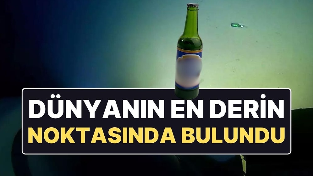 Okyanusun En Derin Noktası Olan Mariana Çukuru'nda Bira Şişesi Buludu!