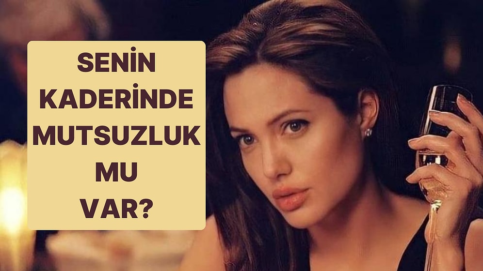 Senin Kaderinde Mutsuzluk mu Var?