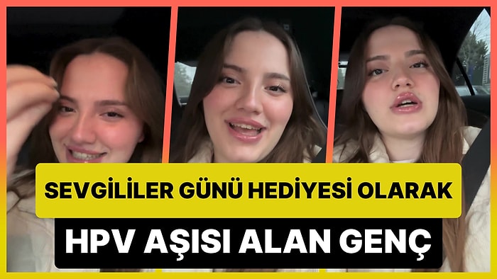 14 Şubat Hediyesi Olarak Sevgilisine HPV Aşısı Alan Genç