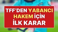 TFF’den ‘Yabancı Hakem’ Kararı: Süper Lig’de ‘Yabancı Gözlemci’ Uygulaması Başlıyor