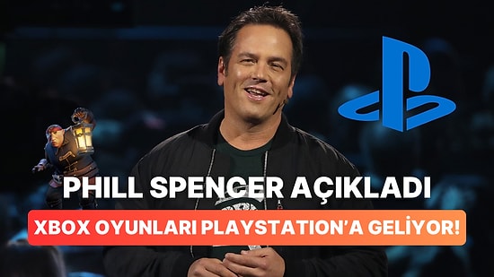 Phill Spencer Açıkladı! 4 Xbox Oyunu PlayStation ve Nintendo'ya Gelecek