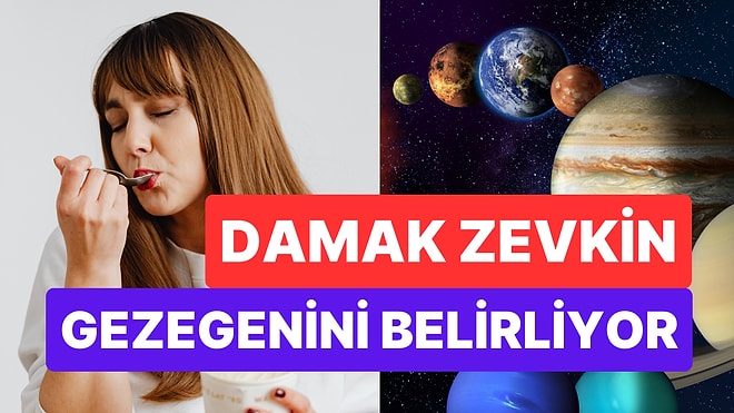 Seçtiğin Lezzetlere Göre Hangi Gezegenin İnsanısın?