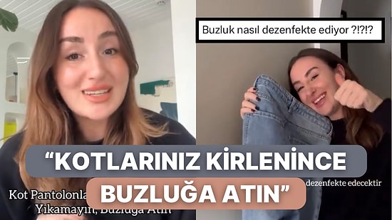 Kot Pantolonlarınızı Yıkamak Yerine Buzlukta Dezenfekte Edebileceğinizi İddia Eden Kadın