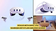 Sizi Başka Gerçekliklere Taşıyacak Oculus Meta Quest 3 ile İlgili Bilmeniz Gereken Her Şey