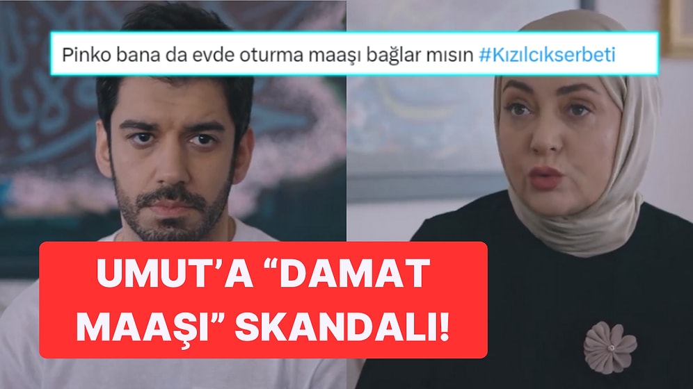 Pembe'nin Umut'a "Damat Maaşı" Bağlatması Kızılcık Şerbeti'ne Damga Vurdu