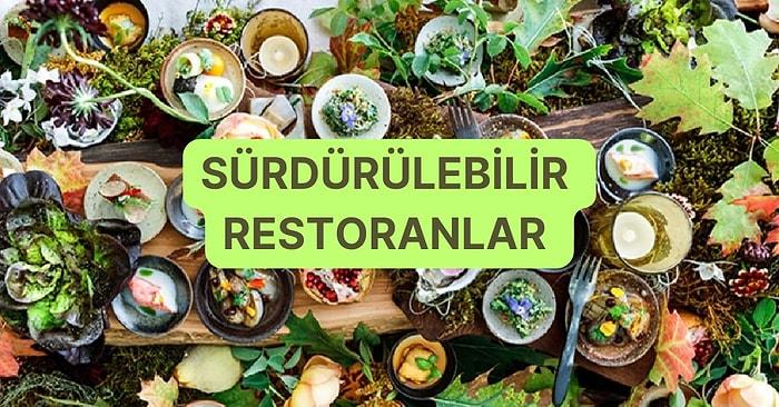 Topraktan Sofraya: Dünyanın En İyi Sürdürülebilir Restoranları