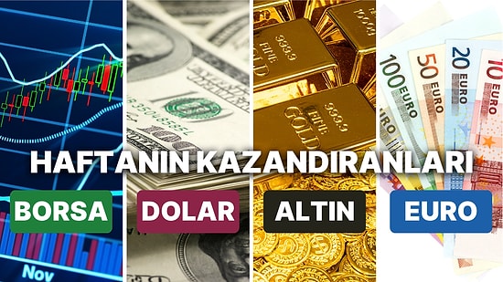 Borsa, Altın, Dolar, Bitcoin: İşte Haftanın En Çok Kazandıran Yatırımları!