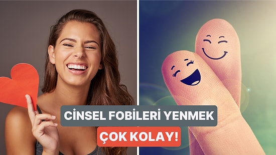 Korkularının Hiçbirinde Yalnız Değilsin: En Sık Kaşılaşılan 10 Cinsel Fobi