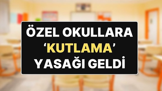 Özel Okullarda Noel, Paskalya ve Cadılar Bayramı Kutlamaları Yasaklandı