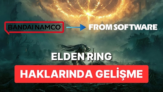 Elden Ring'in Tüm Hakları Artık FromSoftware Tarafında