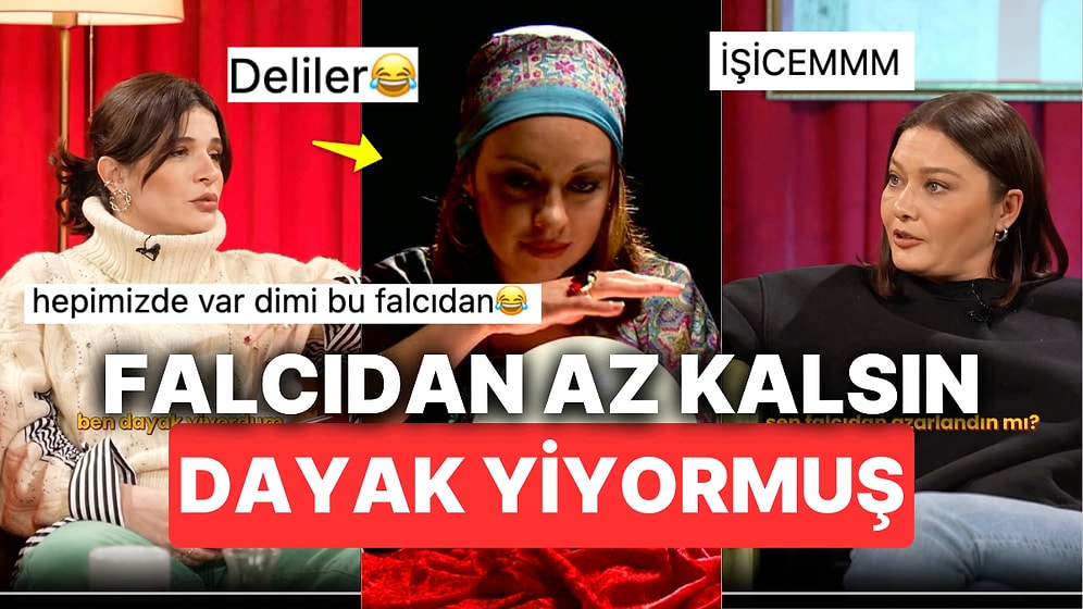 Falcının Azarlandığını Söyleyen Nurgül Yeşilçay'dan Sonra Gonca Vuslateri Az Kalsın Dayak Yediğini İtiraf Etti