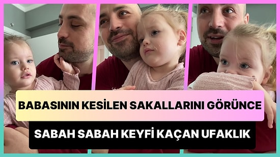 Babasının Sakallarının Kesildiğini Görünce Sabah Sabah Keyfi Kaçan Ufaklık