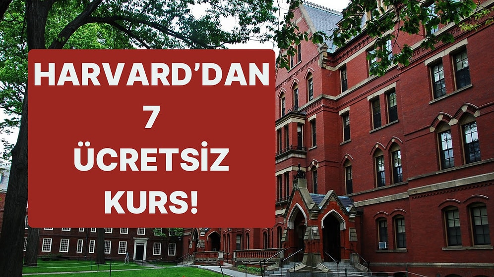 Harvard'lı Olmak Artık Çok Kolay! Harvard Üniversitesi Herkesin Katılabileceği 7 Ücretsiz Kurs Açtı