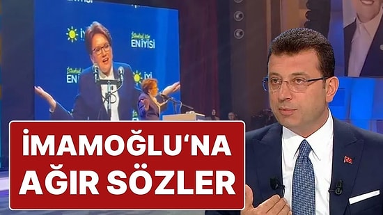 Meral Akşener’den Ekrem İmamoğlu’na: “Eli Genel Merkezlerinde Gözü Başka Mevkiilerde”