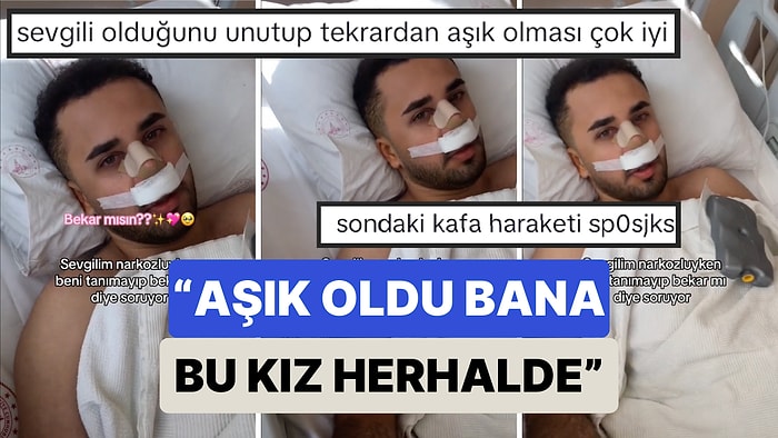 Narkozluyken Tanıyamadığı Kız Arkadaşının Kendisine Asıldığını Sanan Gencin Güldüren Anları: "Aşık Oldu Bana"