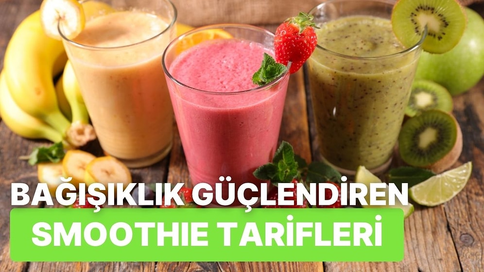 Evde Kolayca Hazırlayabileceğiniz 12 Bağışıklık Güçlendirici Smoothie