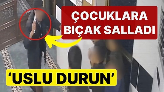 Kur-an Kursunda Çocuklara Bıçaklı Tehdit! 'Uslu Durun'