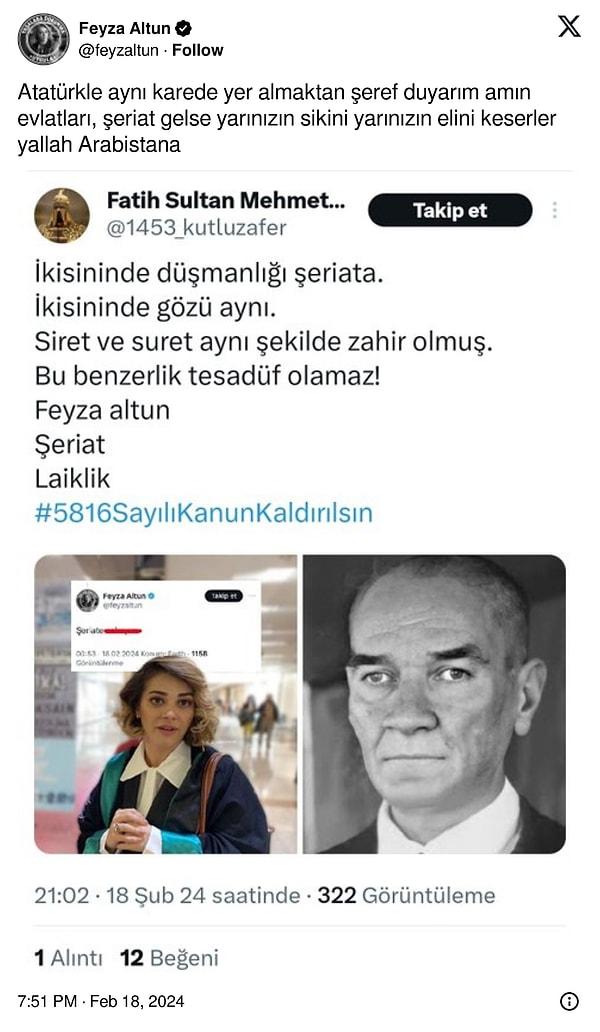Altun, Mustafa Kemal Atatürk ve kendisinin fotoğraflarını yan yana koyarak "ikisinin de düşmanlığı şeriata" diyen bir sosyal medya kullanıcısına ise ağza alınmayacak küfürler sarf ederek öfkesini kustu.