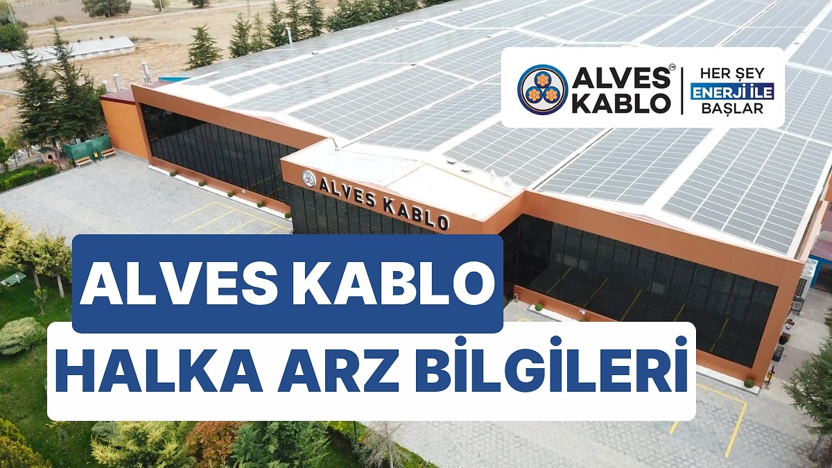 Alves Kablo Halka Arz Tarihi Ne, Kaç Lot Verir - Onedio